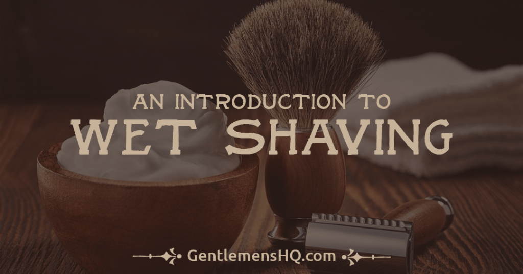 An Introduction To Wet Shaving